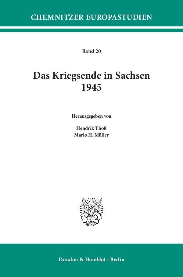 Cover: 9783428153619 | Das Kriegsende in Sachsen 1945 | Hendrik Thoß (u. a.) | Taschenbuch