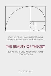 Cover: 9783770550234 | The Beauty of Theory | Zur Ästhetik der Affektökonomie von Theorien