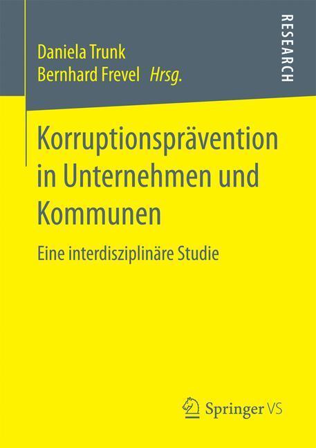 Cover: 9783658176884 | Korruptionsprävention in Unternehmen und Kommunen | Frevel (u. a.)