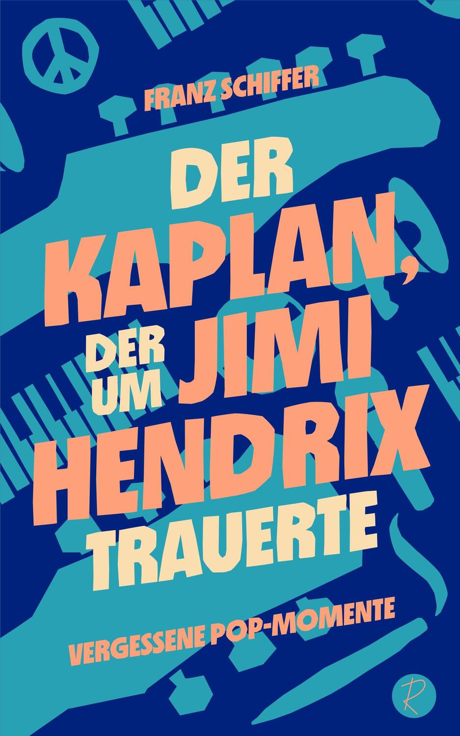 Cover: 9783945715543 | Der Kaplan, der um Jimi Hendrix trauerte | Vergessene Pop-Momente