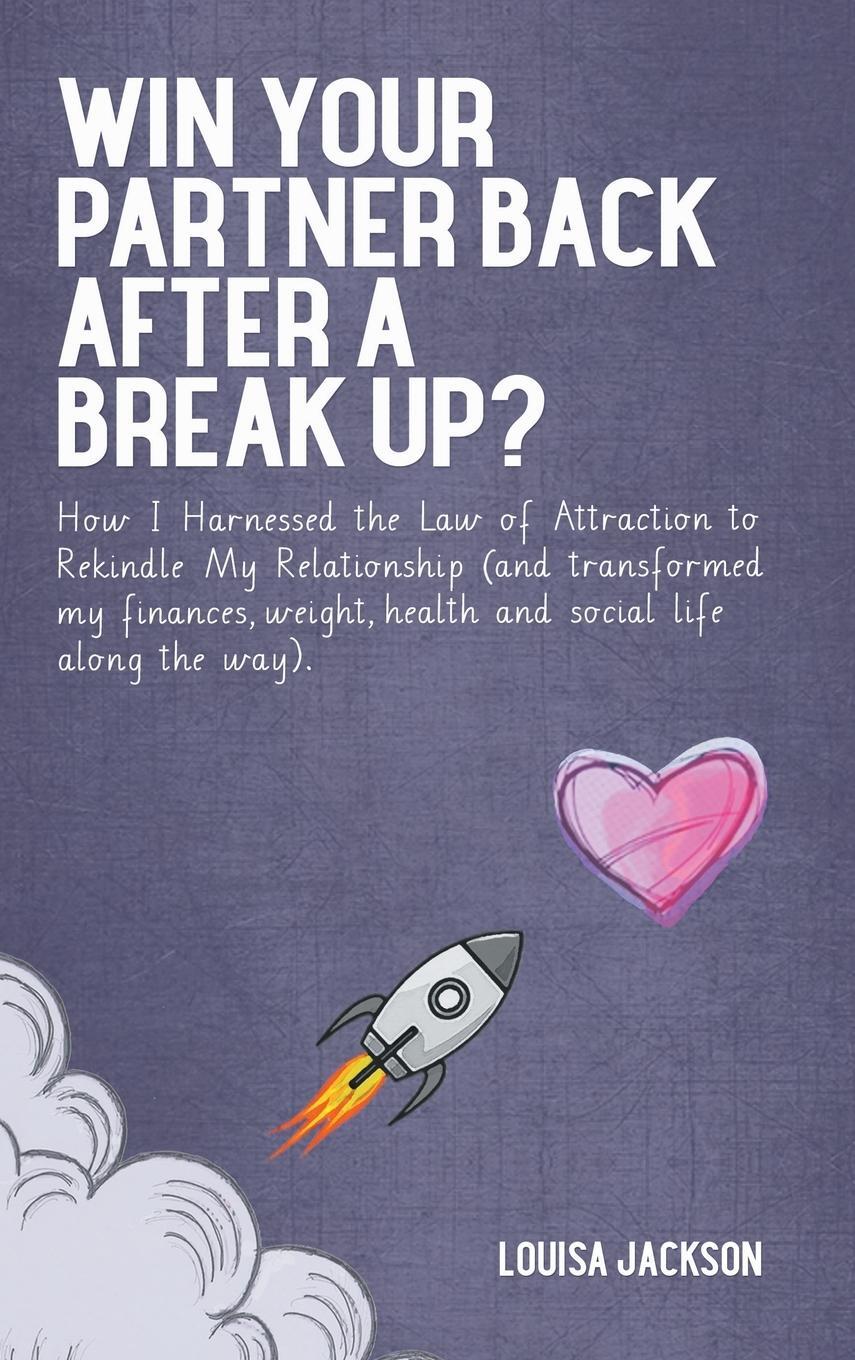 Cover: 9781914523212 | Win Your Partner Back After A Break Up? | Louisa Jackson | Buch | 2022