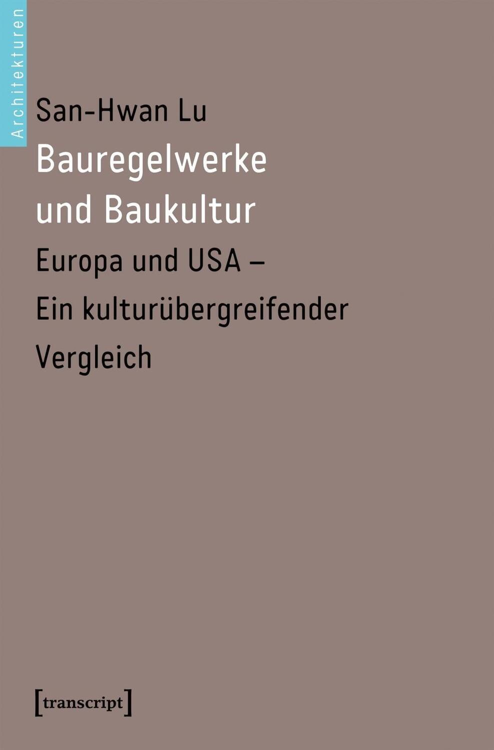 Cover: 9783837648249 | Bauregelwerke und Baukultur | San-Hwan Lu | Taschenbuch | 150 S.