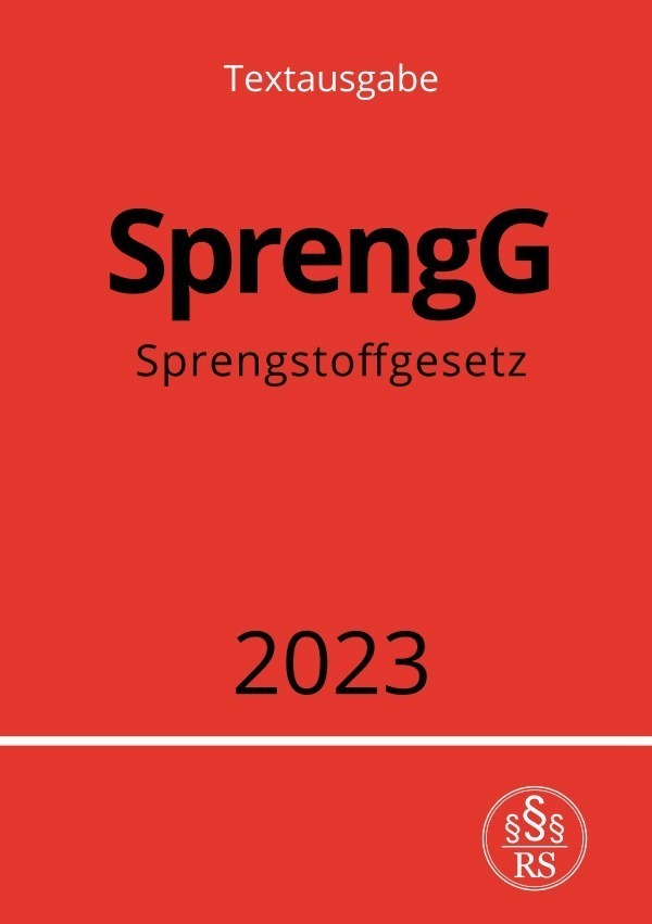 Cover: 9783757534936 | Sprengstoffgesetz - SprengG 2023 | DE | Ronny Studier | Taschenbuch