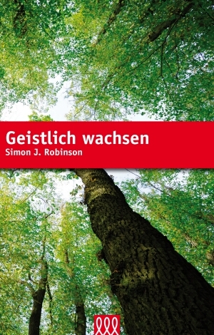 Cover: 9783935188821 | Geistlich wachsen | Simon J Robinson | Buch | 160 S. | Deutsch | 2011