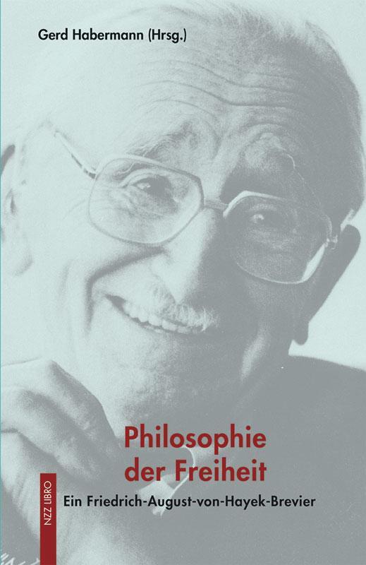 Cover: 9783038104155 | Philosophie der Freiheit | Ein Friedrich-August-von-Hayek-Brevier
