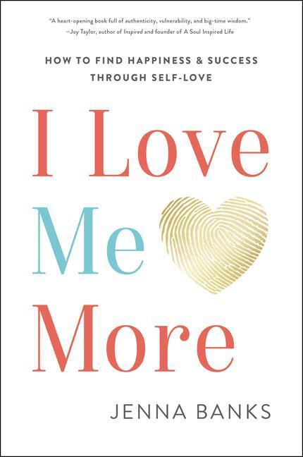 Cover: 9781956072006 | I Love Me More: How to Find Happiness and Success Through Self-Love