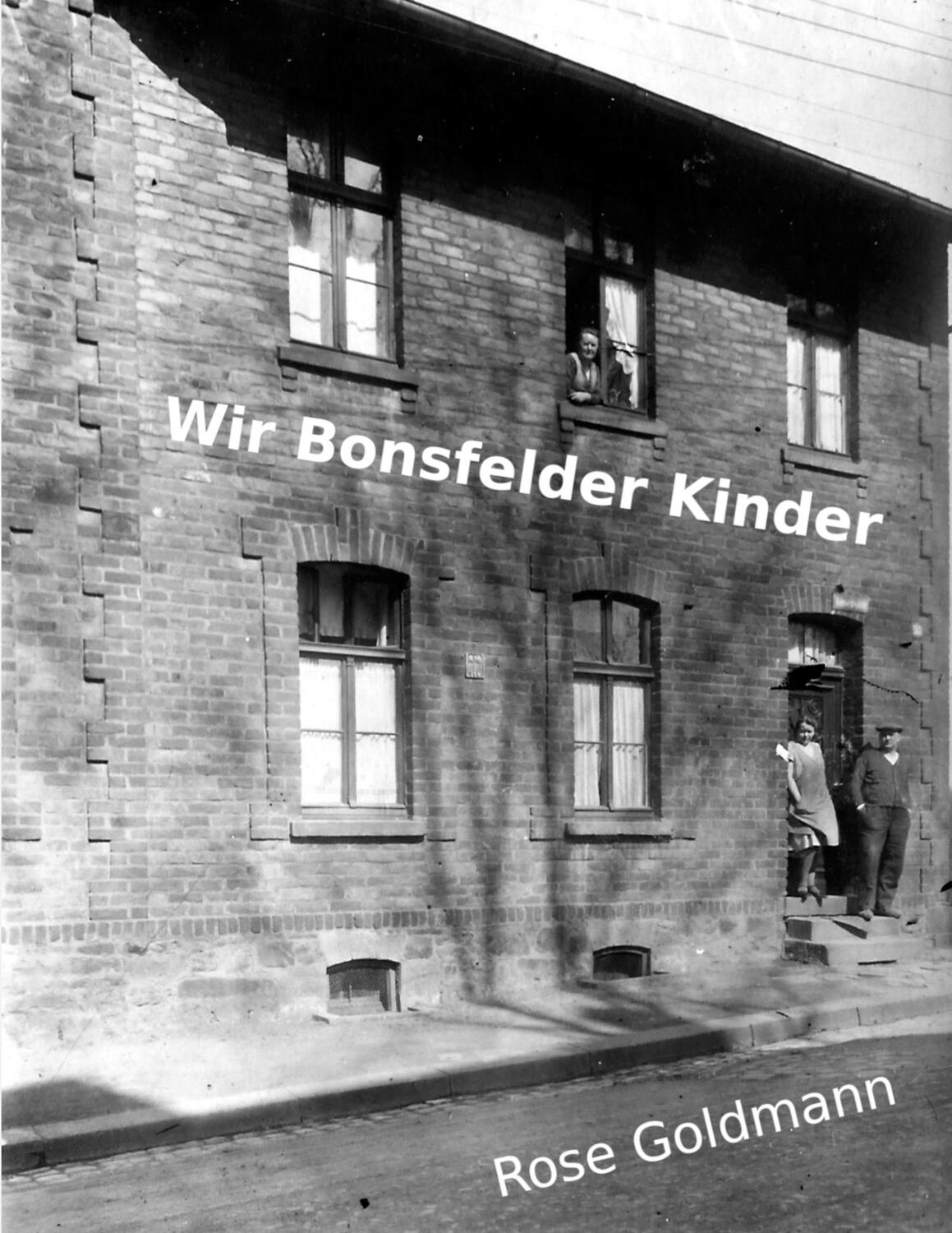Cover: 9783756292394 | Wir Bonsfelder Kinder | Erlebnisse aus der Nachkriegszeit | Goldmann