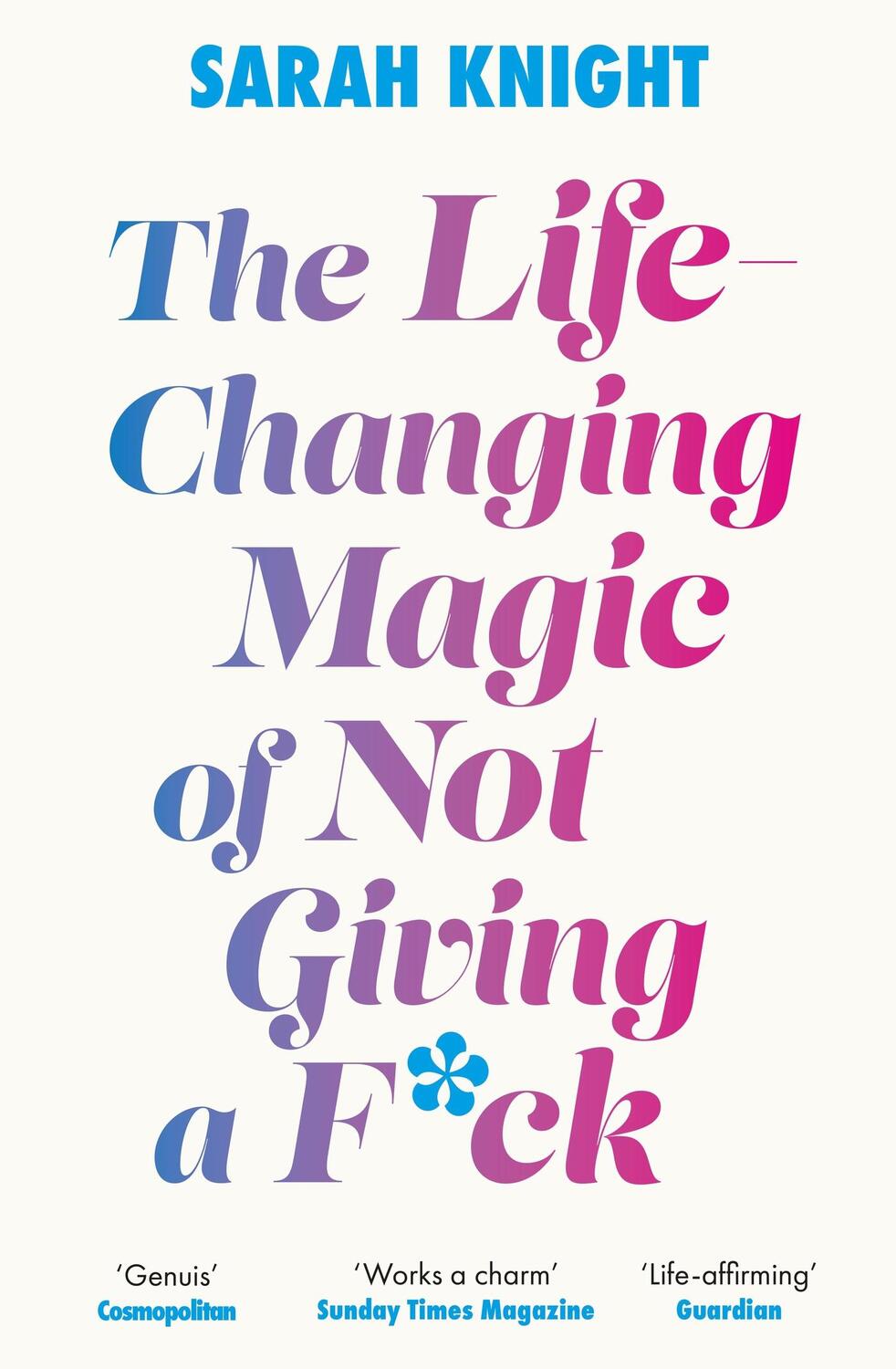Cover: 9781529429022 | The Life-Changing Magic of Not Giving a F**k | Sarah Knight | Buch