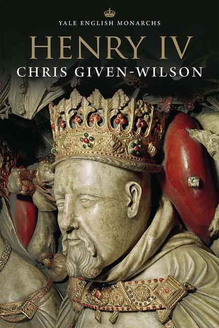 Cover: 9780300229714 | Henry IV | Chris Given-Wilson | Taschenbuch | Englisch | 2017