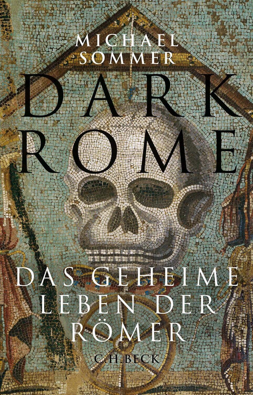 Cover: 9783406781445 | Dark Rome | Das geheime Leben der Römer | Michael Sommer | Buch | 2022