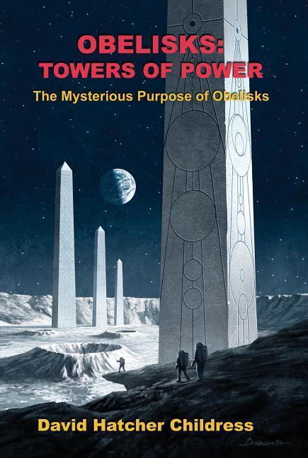 Cover: 9781948803052 | Obelisks: Towers of Power: The Mysterious Purpose of Obelisks | Buch