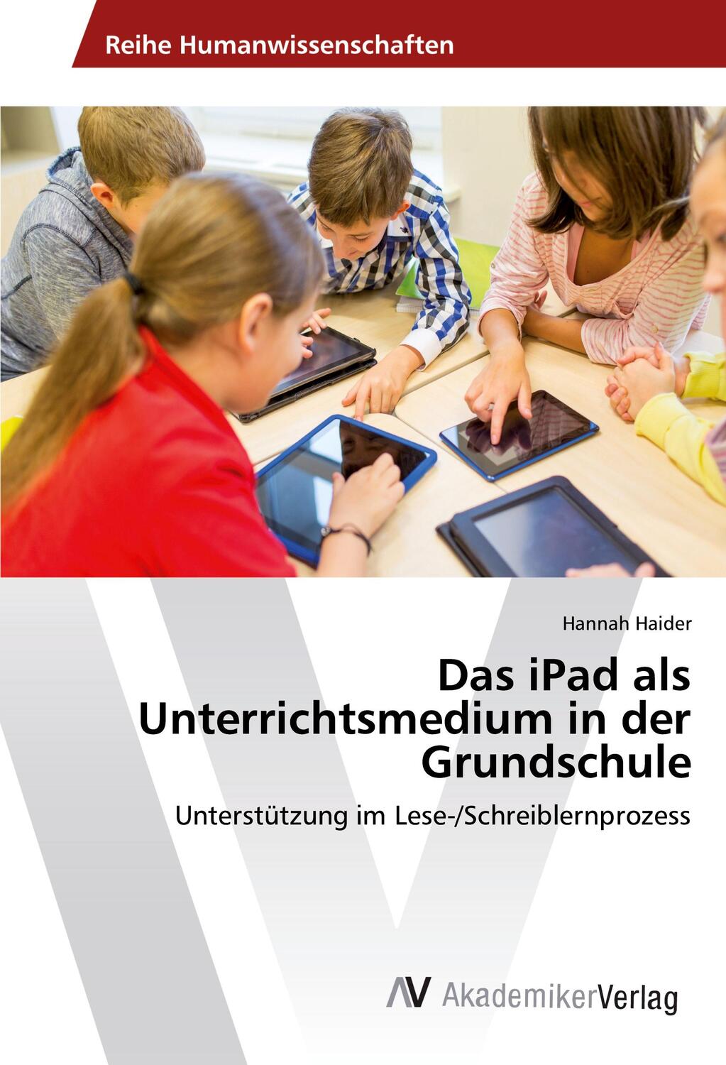 Cover: 9783330514706 | Das iPad als Unterrichtsmedium in der Grundschule | Hannah Haider