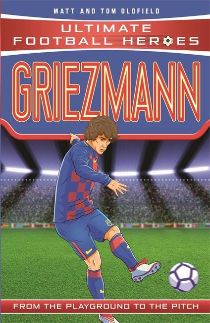 Cover: 9781789461138 | Griezmann (Ultimate Football Heroes) - Collect Them All! | Oldfield