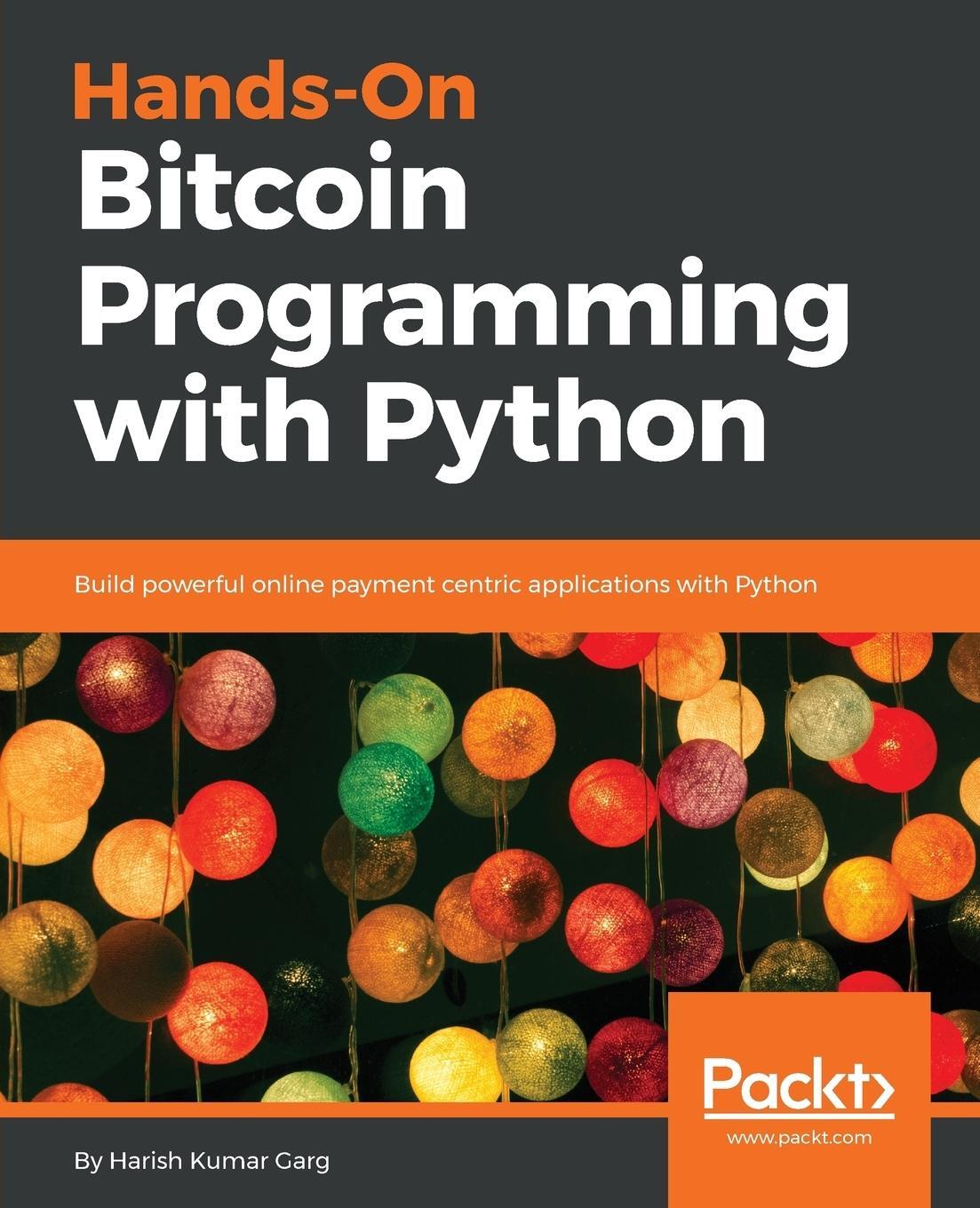Cover: 9781789537000 | Hands-On Bitcoin Programming with Python | Harish Kumar Garg | Buch