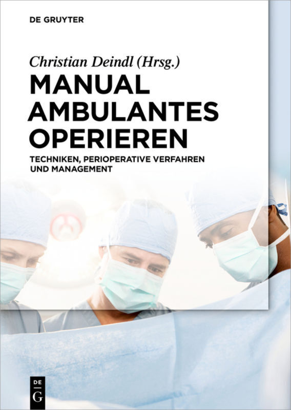 Cover: 9783110378672 | Manual Ambulantes Operieren | Christian Deindl | Buch | XVII | Deutsch