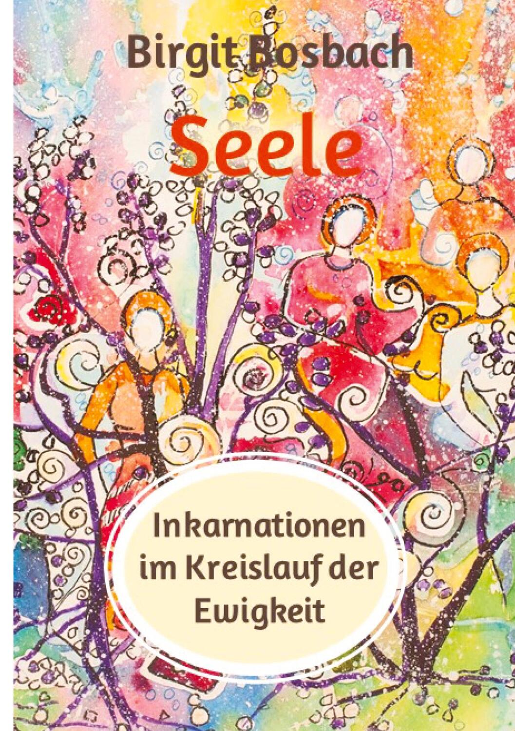 Cover: 9783347923614 | Seele - Inkarnationen im Kreislauf der Ewigkeit | Birgit Bosbach