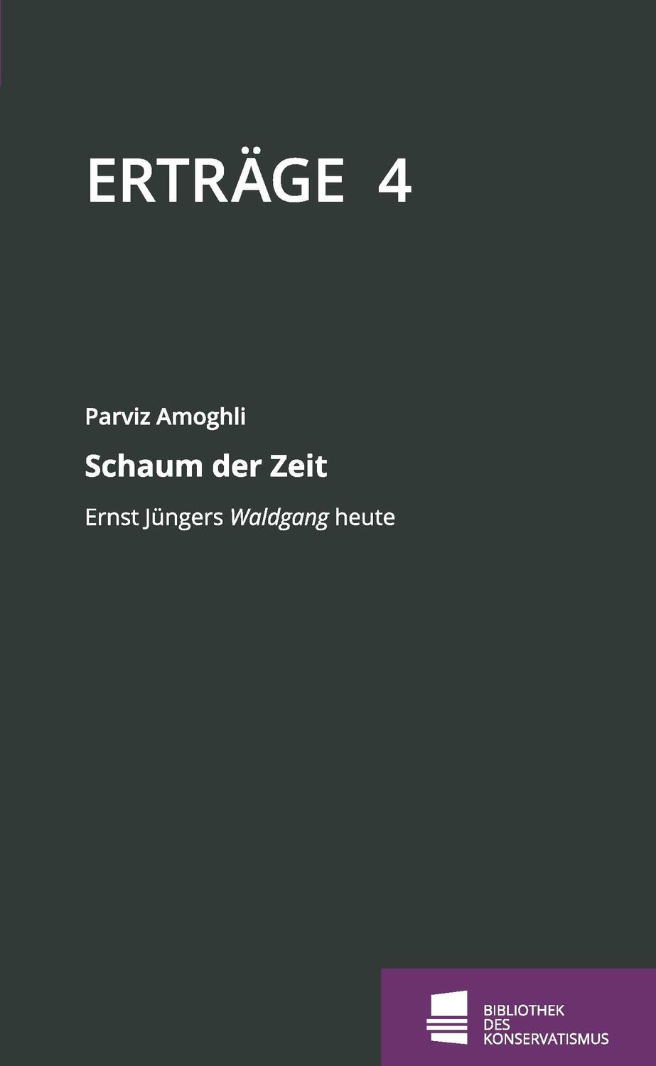 Cover: 9783981431056 | Schaum der Zeit | Ernst Jüngers Waldgang heute, Erträge 4 | Amoghli