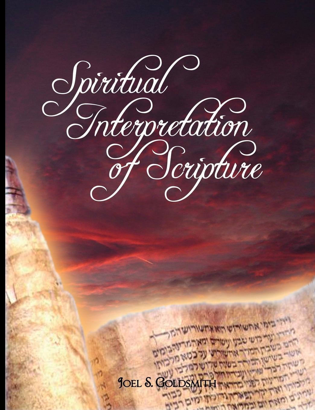 Cover: 9780979311925 | Spiritual Interpretation of Scripture | Joel S. Goldsmith (u. a.)
