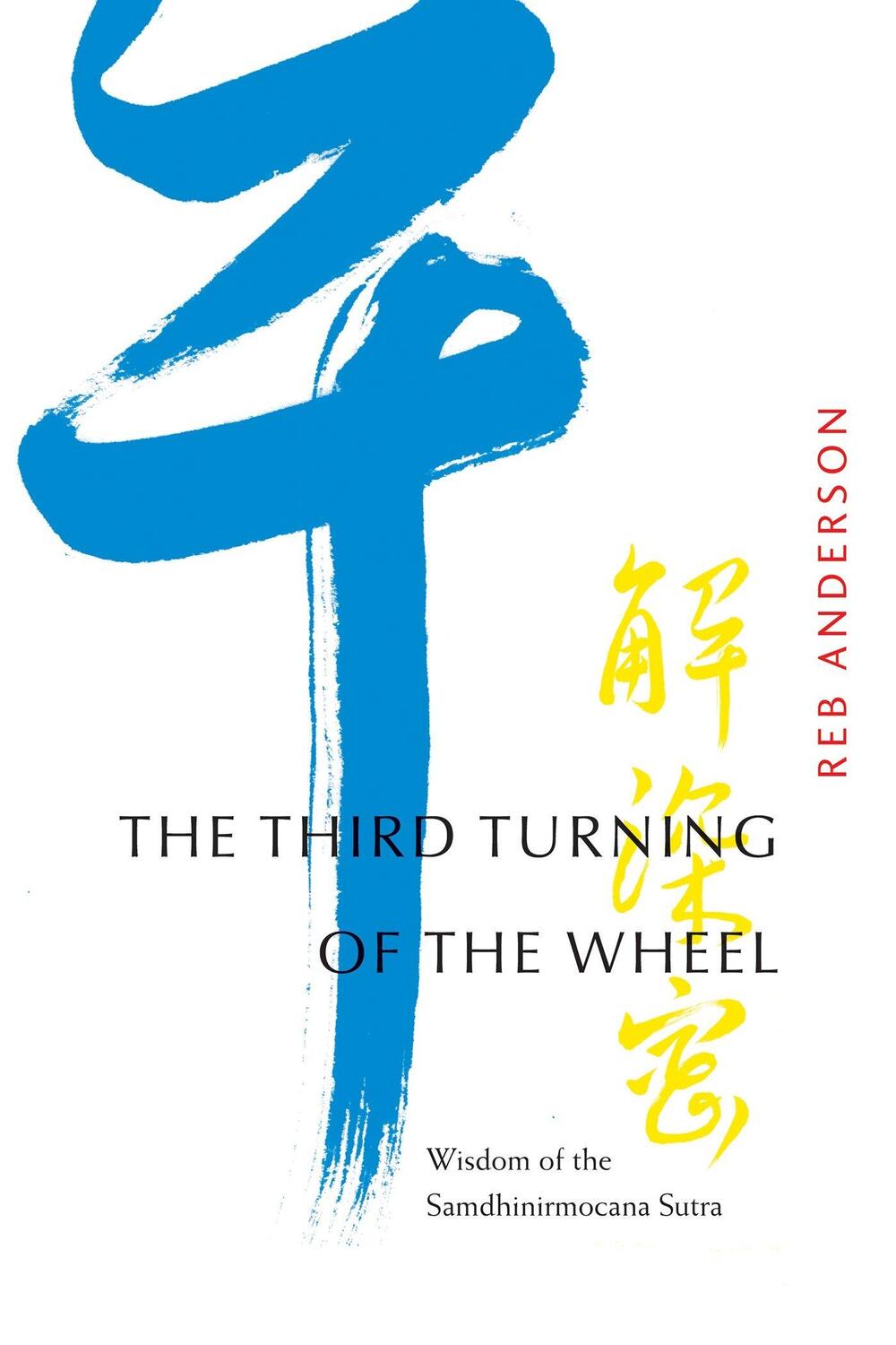 Cover: 9781930485310 | The Third Turning of the Wheel: Wisdom of the Samdhinirmocana Sutra