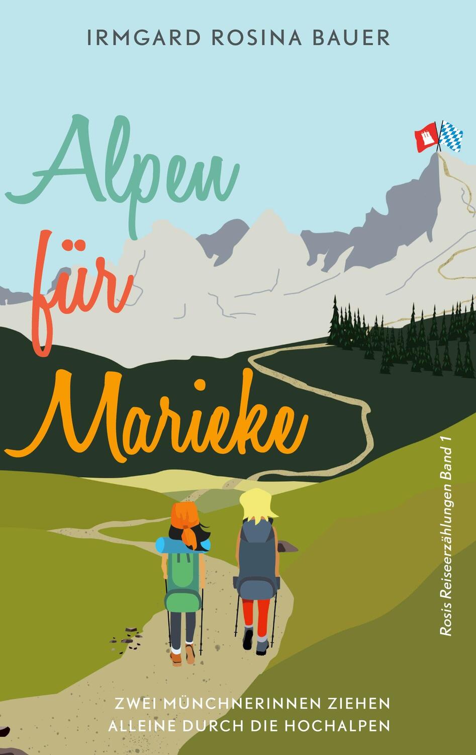 Cover: 9783754300800 | Alpen für Marieke | Irmgard Rosina Bauer | Taschenbuch