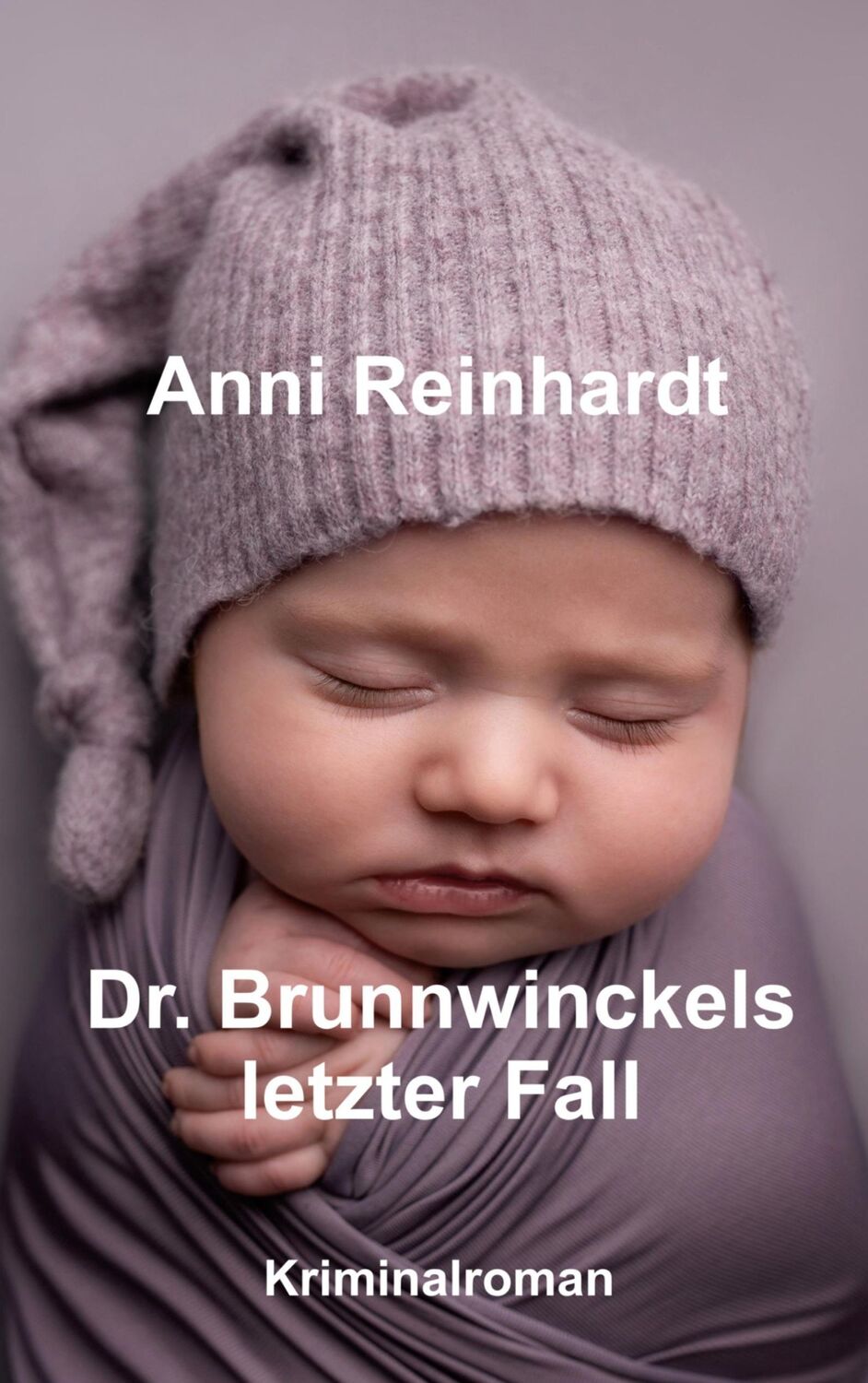 Cover: 9783752669855 | Dr. Brunnwinckels letzter Fall | Anni Reinhardt | Taschenbuch | 104 S.