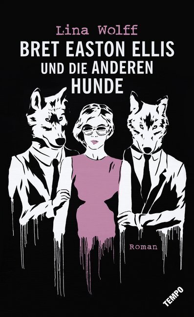 Cover: 9783455001075 | Bret Easton Ellis und die anderen Hunde | Lina Wolff | Buch | 304 S.