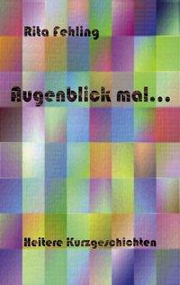 Cover: 9783898111003 | Augenblick mal.. | Rita Fehling | Taschenbuch | Paperback | Deutsch