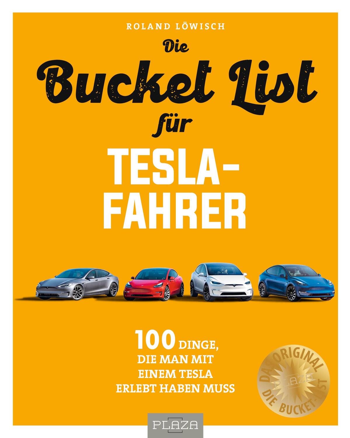 Cover: 9783966645720 | Die Bucket List für Tesla-Fahrer | Roland Löwisch | Taschenbuch | 2023