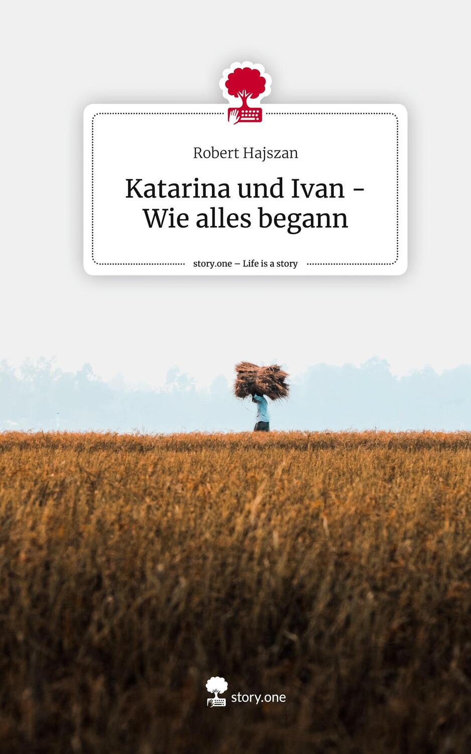 Cover: 9783711509451 | Katarina und Ivan - Wie alles begann. Life is a Story - story.one