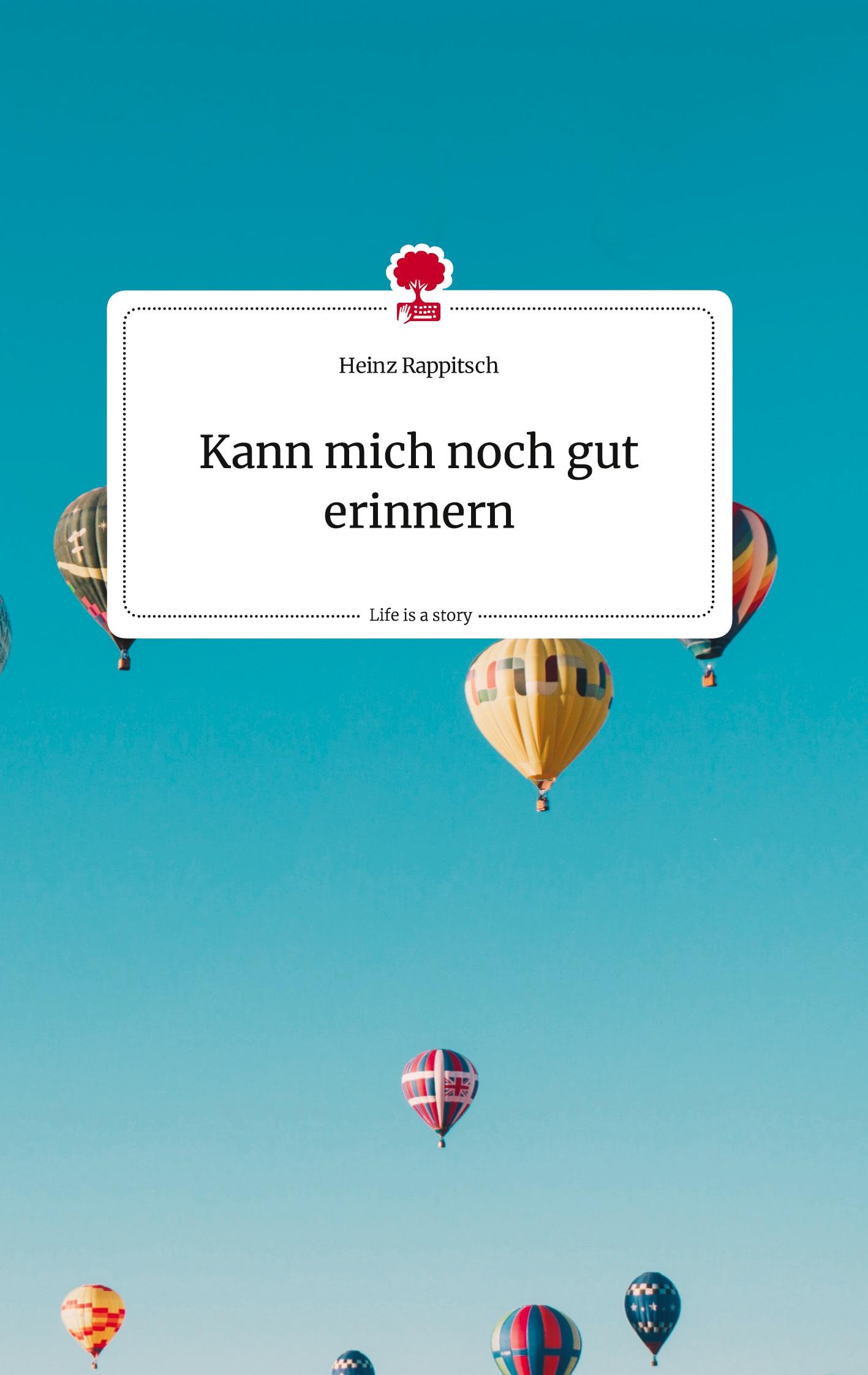 Cover: 9783710810428 | Kann mich noch gut erinnern. Life is a Story - story.one | Rappitsch