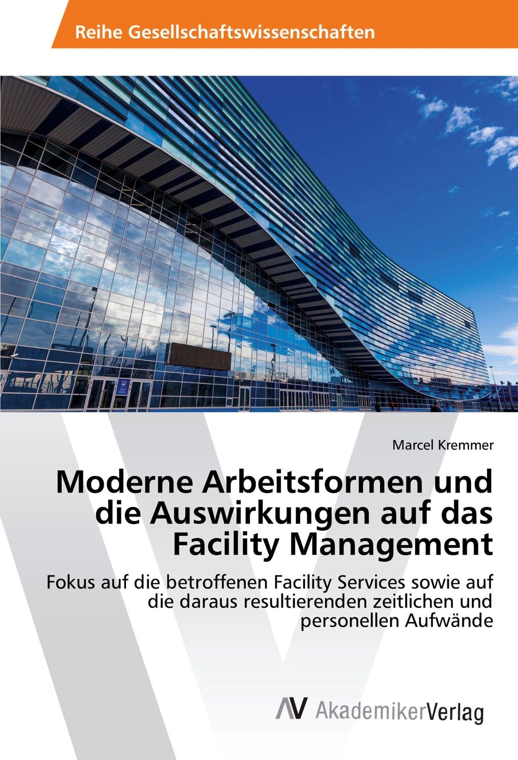 Cover: 9786202202442 | Moderne Arbeitsformen und die Auswirkungen auf das Facility Management