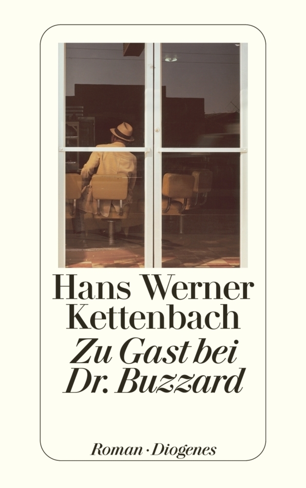 Cover: 9783257237191 | Zu Gast bei Dr. Buzzard | Roman | Hans Werner Kettenbach | Taschenbuch