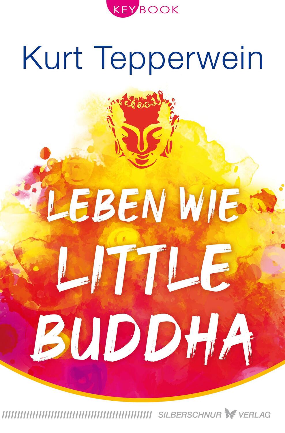 Cover: 9783898456760 | Leben wie Little Buddha | Kurt Tepperwein | Taschenbuch | Deutsch