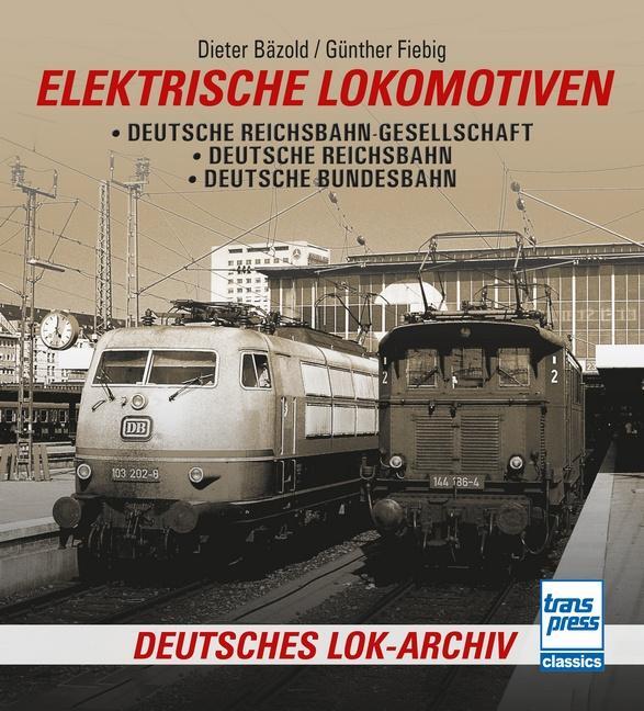 Cover: 9783613716957 | Elektrische Lokomotiven | Dieter Bäzold (u. a.) | Taschenbuch | 2023