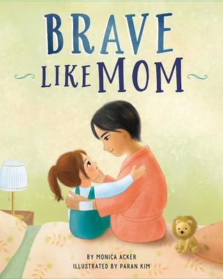 Cover: 9781506483207 | Brave Like Mom | Monica Acker | Buch | Gebunden | Englisch | 2022