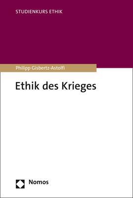 Cover: 9783848789924 | Ethik des Krieges | Philipp Gisbertz-Astolfi | Taschenbuch | 183 S.