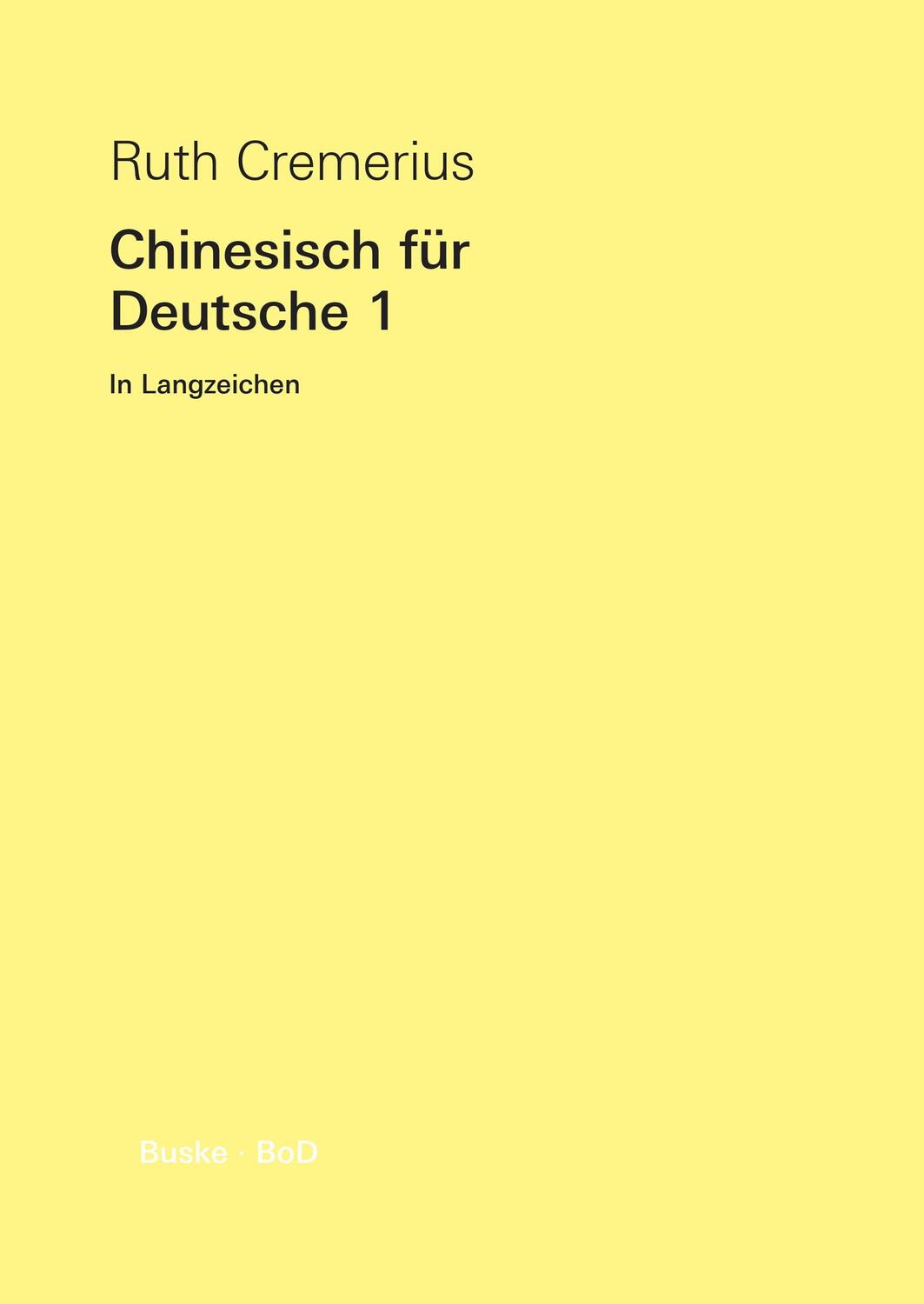 Cover: 9783967690583 | Chinesisch für Deutsche 1 | In Langzeichen | Ruth Cremerius | Buch