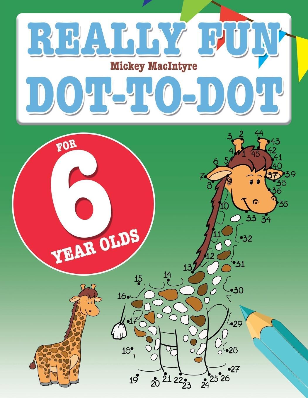 Cover: 9781910771938 | Really Fun Dot To Dot For 6 Year Olds | Mickey Macintyre | Taschenbuch