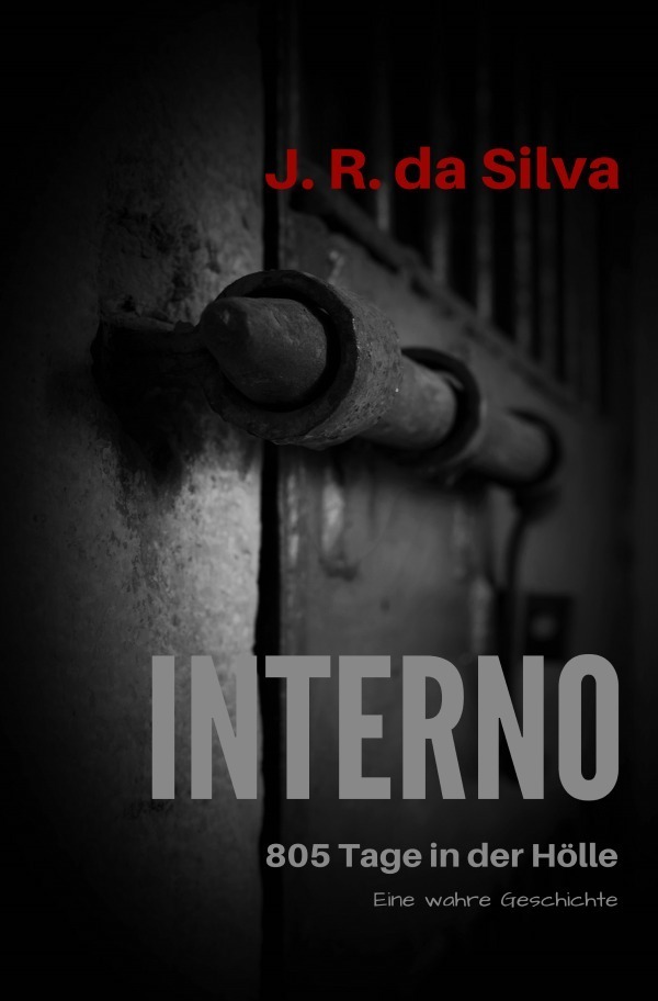 Cover: 9783753140421 | INTERNO | 805 Tage in der Hölle | J. R. da Silva | Taschenbuch | 2020