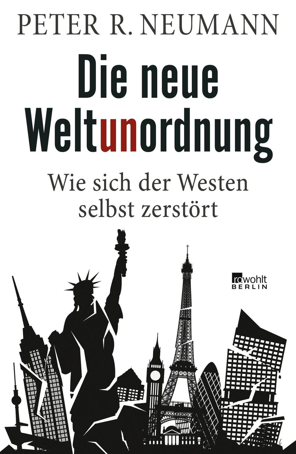 Cover: 9783737101417 | Die neue Weltunordnung | Wie sich der Westen selbst zerstört | Neumann