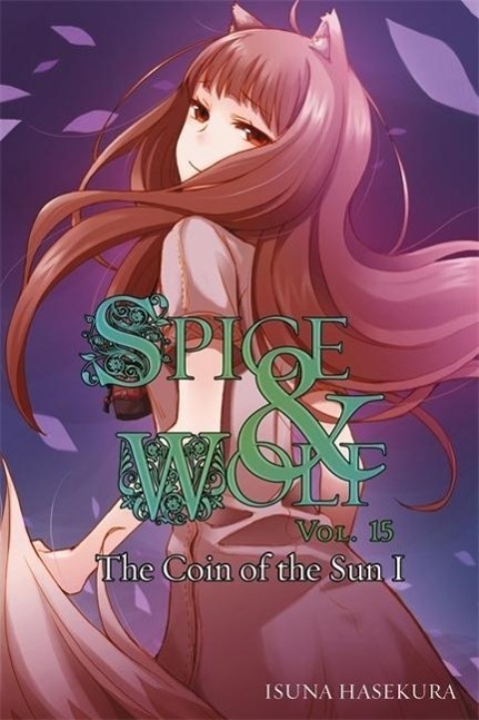 Cover: 9780316339612 | Spice and Wolf, Vol. 15 (light novel) | The Coin of the Sun I | Buch