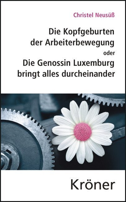 Cover: 9783520128010 | Die Kopfgeburten der Arbeiterbewegung | Christel Neusüß | Buch | 2013