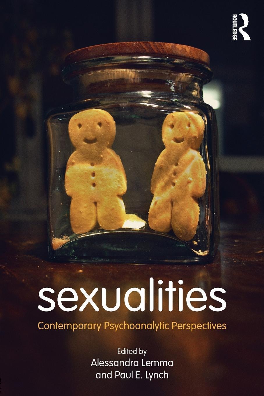 Cover: 9780415718660 | Sexualities | Contemporary Psychoanalytic Perspectives | Paul E. Lynch