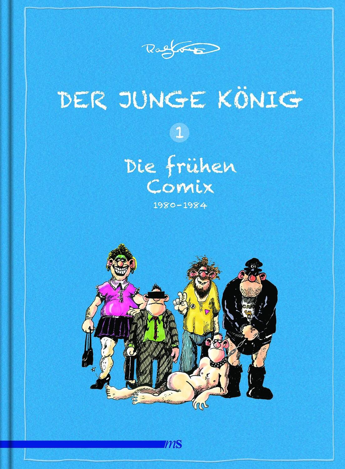 Cover: 9783863001704 | Der junge König 01 | Die frühen Comix Band 1: 1980 - 1984 | Ralf König