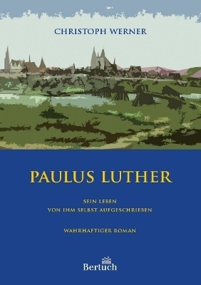 Cover: 9783863970512 | Paulus Luther | Christoph Werner | Buch | 380 S. | Deutsch | 2015
