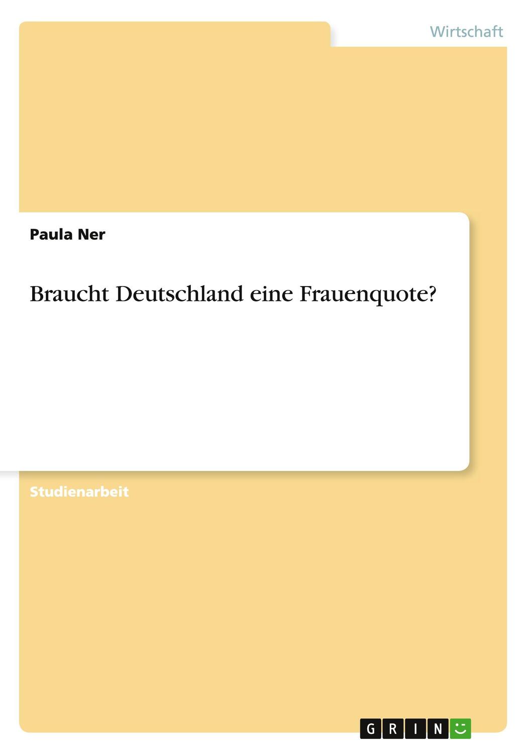 Cover: 9783656893011 | Braucht Deutschland eine Frauenquote? | Paula Ner | Taschenbuch | 2015