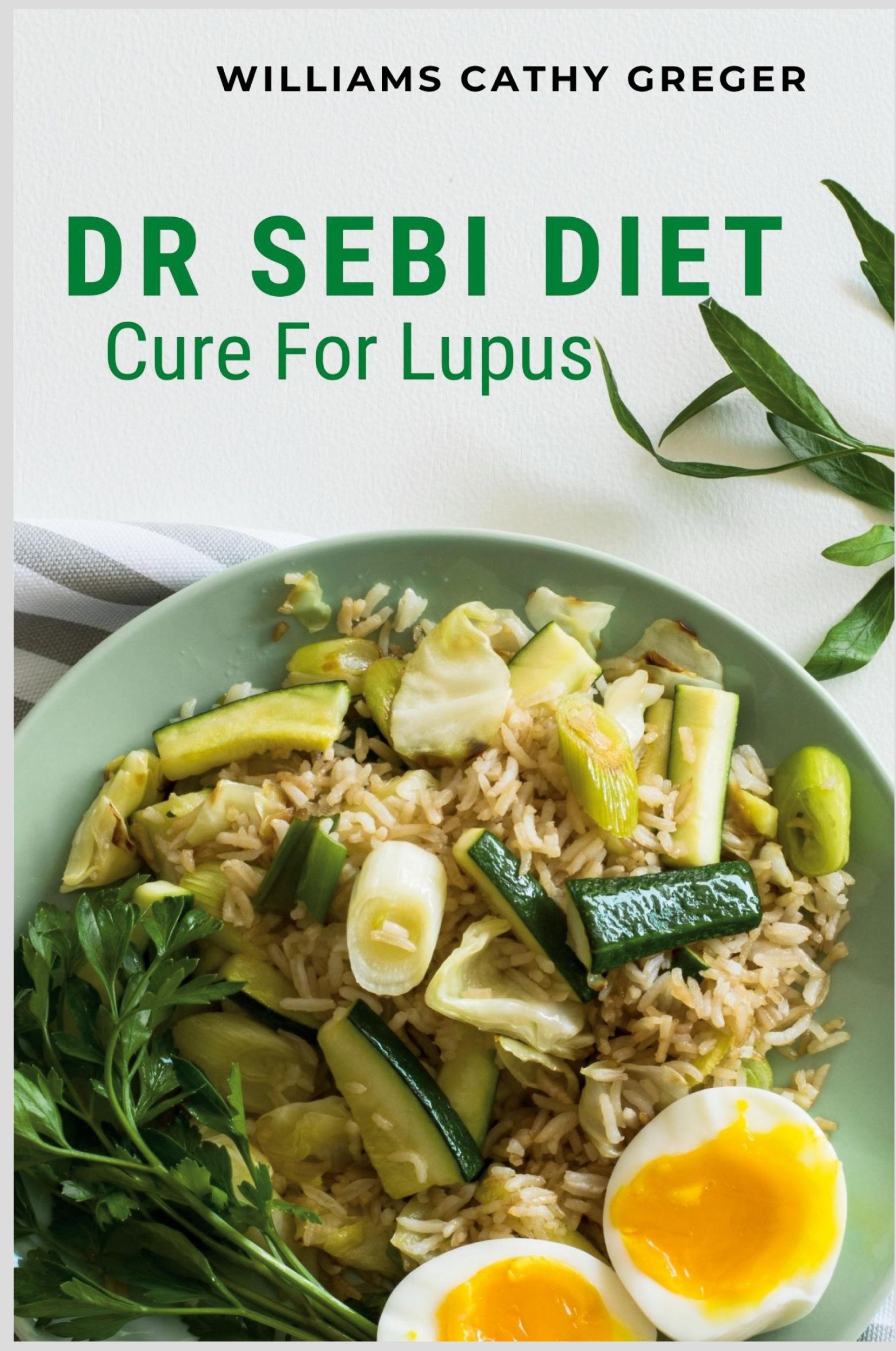 Cover: 9781685221232 | Dr Sebi Diet Cure For Lupus | Williams Cathy Greger | Taschenbuch