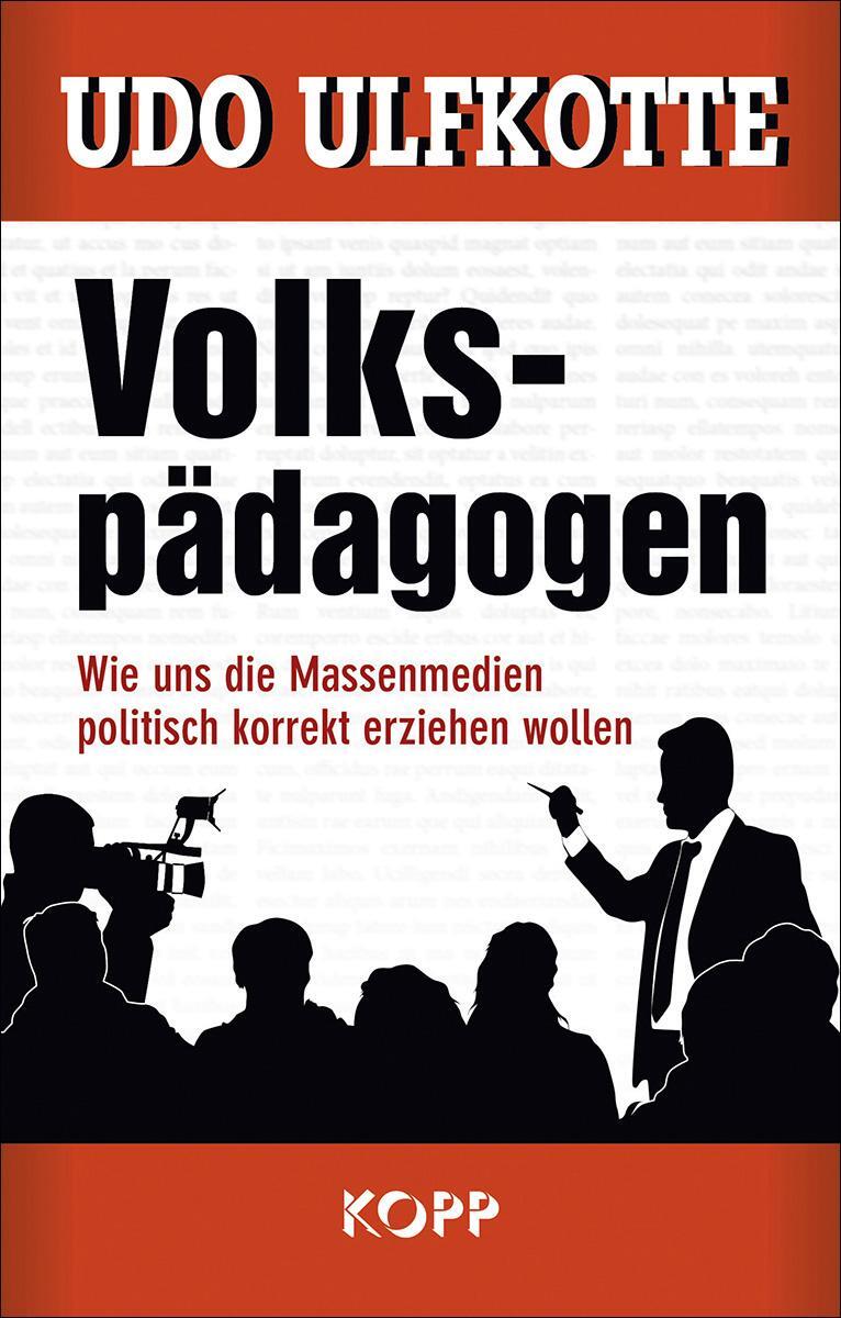 Cover: 9783864456947 | Volkspädagogen | Udo Ulfkotte | Buch | Deutsch | 2019 | Kopp Verlag