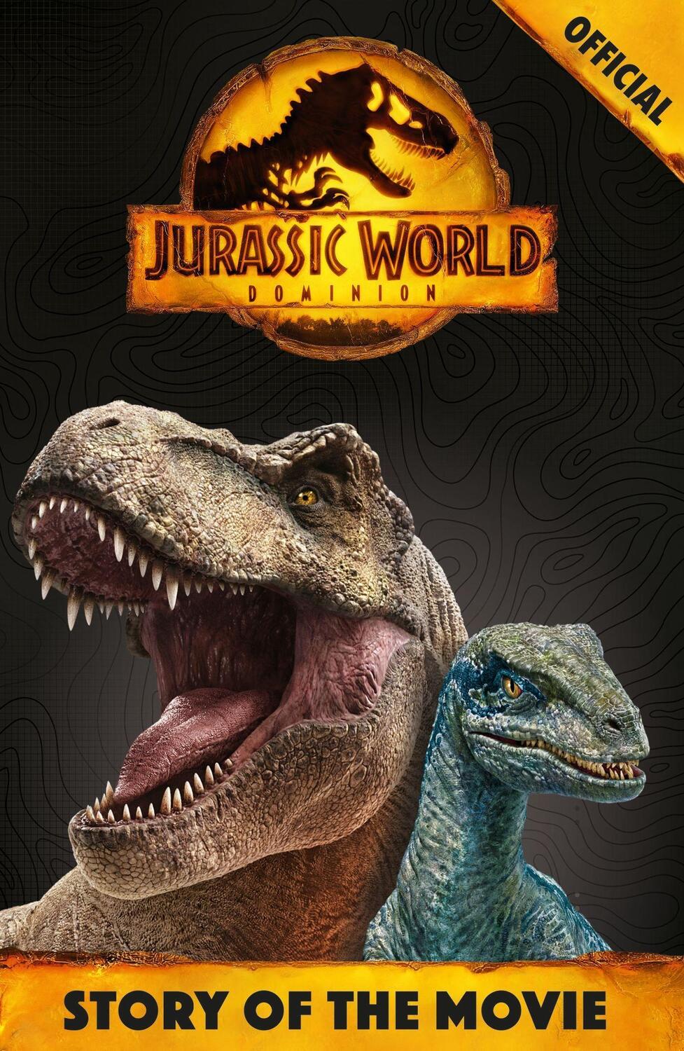 Cover: 9781408368497 | Official Jurassic World Dominion Story of the Movie | ORCHARD BOOKS