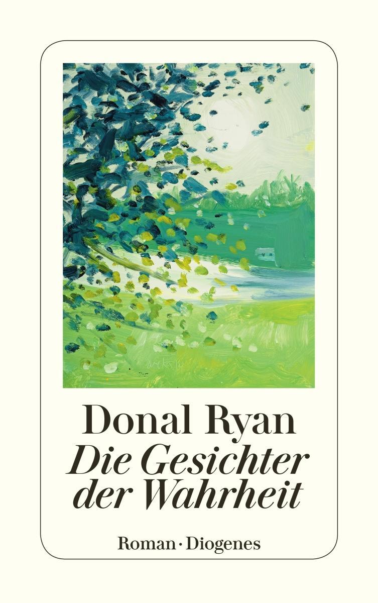 Cover: 9783257244182 | Die Gesichter der Wahrheit | Donal Ryan | Taschenbuch | 242 S. | 2017